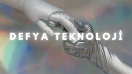 Defya Teknoloji Gelişmeleri!